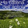 La Catena Dell'antola. 113 Escursioni Fra Scrivia, Trebia E Oltrepo Sui Monti Delle Quattro Province