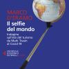 Il selfie del mondo. Indagine sull'et del turismo da Mark Twain al Covid-19. Nuova ediz.