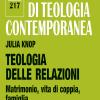 Teologia delle relazioni. Matrimonio, vita di coppia, famiglia