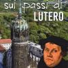 La Germania sui passi di Lutero