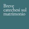 Breve catechesi sul matrimonio