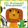 Gil Animali. Prime Paroline. Baby Book. Ediz. A Colori