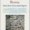 Roma. Storia Breve Di Un Antico Impero