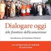 Dialogare Oggi. Alle Frontiere Dell'ecumenismo