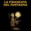 La Fidanzata Del Fantasma. Ediz. A Colori