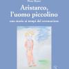 Aristarco, L'uomo Piccolino. Una Storia Ai Tempi Del Coronavirus