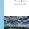 Terra, Terra! Una Per Tutti, Tutti Per Una