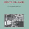 Ariosto alla radio. Letture dell'Orlando Furioso