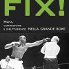 Fix! Mafia, corruzione e sfruttamento nella grande boxe