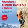 Arrampicare A Cortina D'ampezzo E Dintorni. Le 145 Vie Pi Belle Nelle Dolomiti