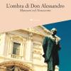 L'ombra Di Don Alessandro. Manzoni Nel Novecento