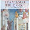 Francesco ieri e oggi. Vita e attualit del Santo di Assisi