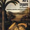 Art Treasures In Florence. Museums, Churches, Refectories, Palaces And Itineraries