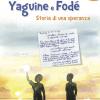 Yaguine E Fod. Storia Di Una Speranza. Ediz. Illustrata