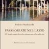 Passeggiate Nel Lazio. 101 Luoghi Magici Da Vedere Almeno Una Volta Nella Vita