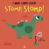 Stomp! Stomp! I miei libri cuc. Ediz. a colori