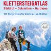 Klettersteigatlas. Sdtirol, Dolomiten, Gardasee. 119 Klettersteige Fr Einsteiger Und Knner. Con Contenuto Digitale (fornito Elettronicamente)