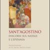 Sant'Agostino. Discorsi sul Natale e l'Epifania