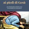 La devozione ai piedi di Ges. Un itinerario spirituale con Maria di Magdala