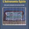 L'astronomia egizia. Dalle scopere archeologiche alla misurazione del tempo