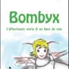 Bombyx. L'affascinante storia di un baco da seta