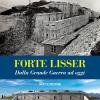 Forte Lisser. Dalla grande guerra ad oggi