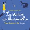 La Storia Di Marinella. Una Bambina Del Vajont