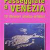 Passeggiate A Venezia. 12 Itinerari Storico-artistici. Ediz. Illustrata