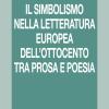 Il Simbolismo Nella Letteratura Europea Dell'ottocento Tra Prosa E Poesia