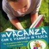 In vacanza con il Vangelo in tasca. Per la preghiera delle famiglie in vacanza insieme