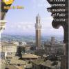 Siena. La Nueva Gua Turstica Completa. La Ciudad, Los Monumentos, Los Museos, El Palio, La Cocina