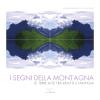 I Segni Della Montagna. Le Terre Alte Tra Realt E Fantasia. Ediz. Multilingue