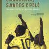 Garrincha, Santos E Pel. Tre Amici Sotto Il Cielo Del Brasile