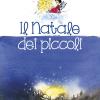 Il Natale dei piccoli. Ediz. illustrata