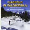 Ciaspole in Valdossola. Escursioni invernali sulle Alpi Pennine e Lepontine