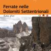 Ferrate nelle Dolomiti Settentrionali. Ediz. italiana, inglese e tedesca