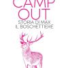 Camp Out. Storia di Max, il boschettiere