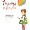 Una mamma in famiglia. I racconti di Cara Gioia