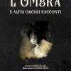 L'ombra e altri oscuri racconti