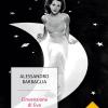 L'invenzione Di Eva. Vita Scordata Di Hedy Lamarr, La Diva Geniale