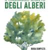 Il linguaggio segreto degli alberi. Guida completa alle meraviglie del bosco e del legno