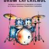 Drum experience. Tecnica e creativit attraverso lo studio di 25 brani originali, progressivi e moderni