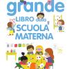 Il Mio Grande Libro Della Scuola Materna. Ediz. A Colori