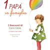 Un pap in famiglia. I racconti di Cara Gioia