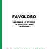 Favoloso! Quando le storie le raccontano i bambini. Ediz. per ipovedenti