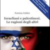 Israeliani e palestinesi. Le ragioni degli altri