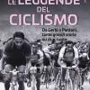 Le leggende del ciclismo. Da Gerbi a Pantani, tante grandi storie su due ruote