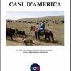 Cani d'America. Tutte le razze del nuovo continente dalla preistoria ad oggi