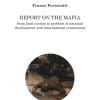 Report On The Mafia. From Local Custom To Problem Of National Development And International Connections