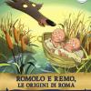 Romolo E Remo, Le Origini Di Roma. Storie Nelle Storie